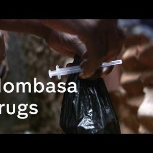Mombasa’s drug problem is smuggling corruption and addiction